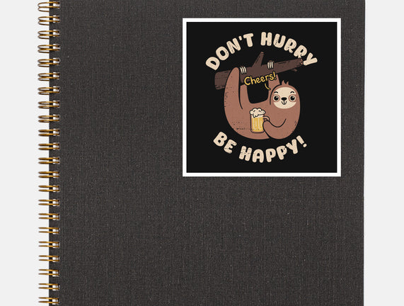 Don't Hurry Just Be Happy