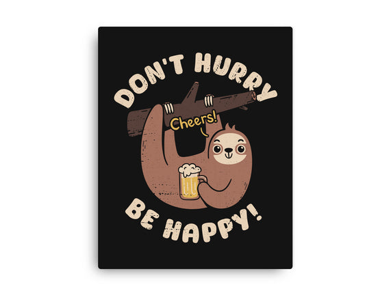 Don't Hurry Just Be Happy