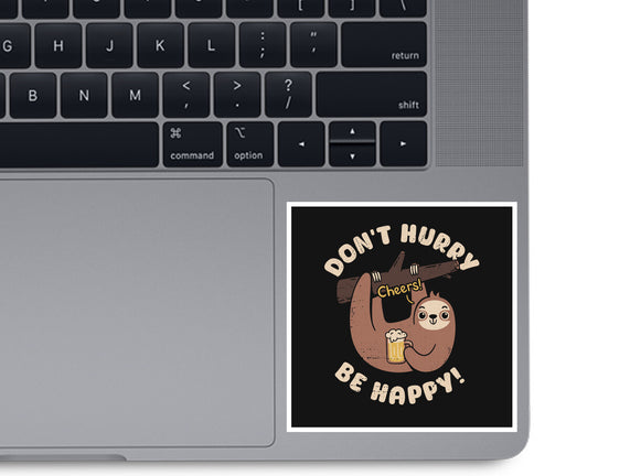 Don't Hurry Just Be Happy
