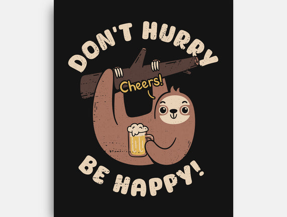Don't Hurry Just Be Happy