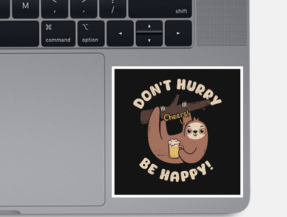 Don't Hurry Just Be Happy