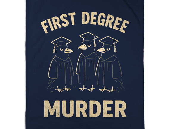 First Degree Murder