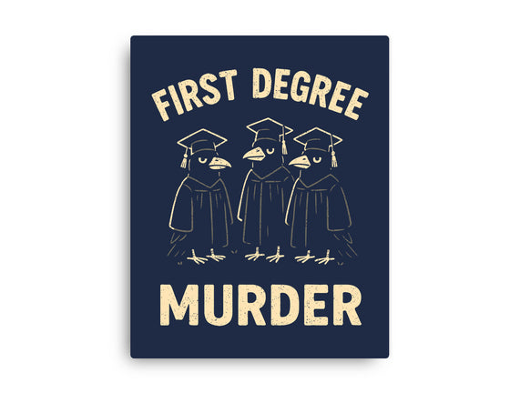 First Degree Murder