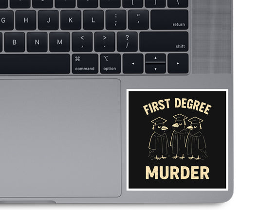 First Degree Murder