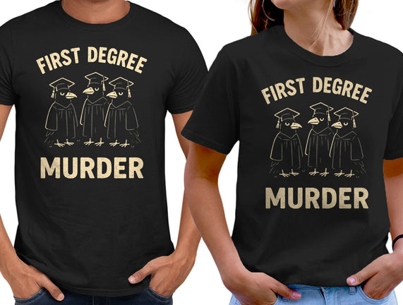 First Degree Murder