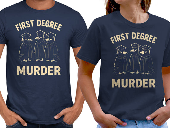 First Degree Murder