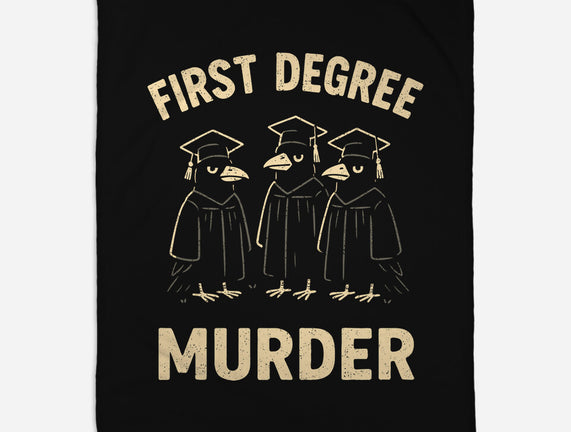 First Degree Murder