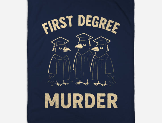 First Degree Murder