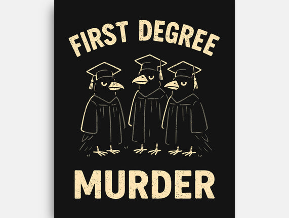 First Degree Murder