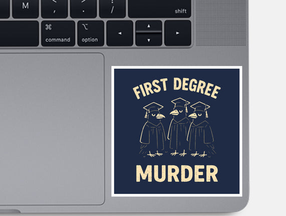 First Degree Murder