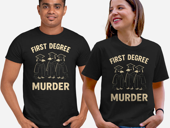 First Degree Murder