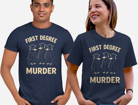 First Degree Murder