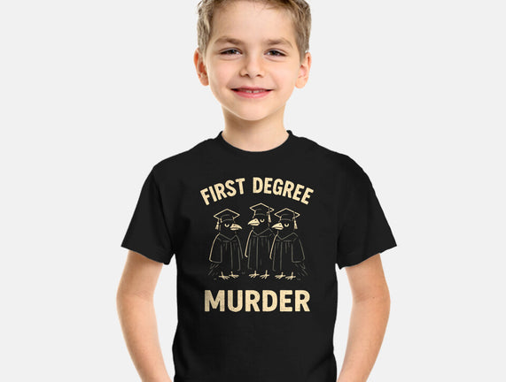 First Degree Murder