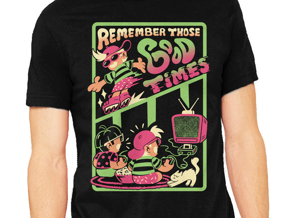 Remember Those Good Times