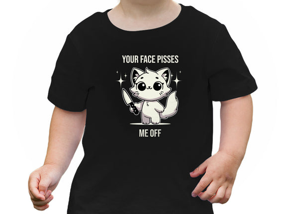 Your Face Pisses Me Off