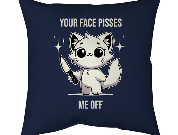 Your Face Pisses Me Off