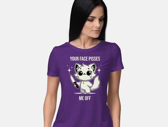 Your Face Pisses Me Off