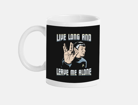Live Long And Leave Me Alone