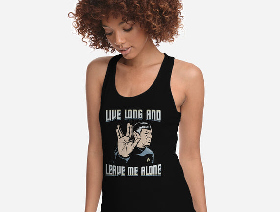 Live Long And Leave Me Alone
