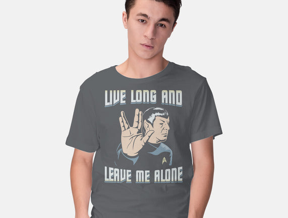 Live Long And Leave Me Alone