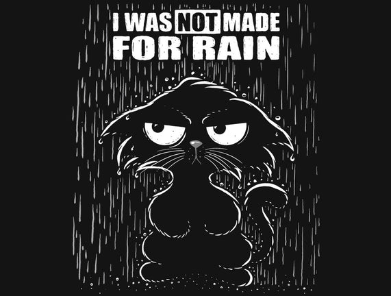 Not Made For Rain