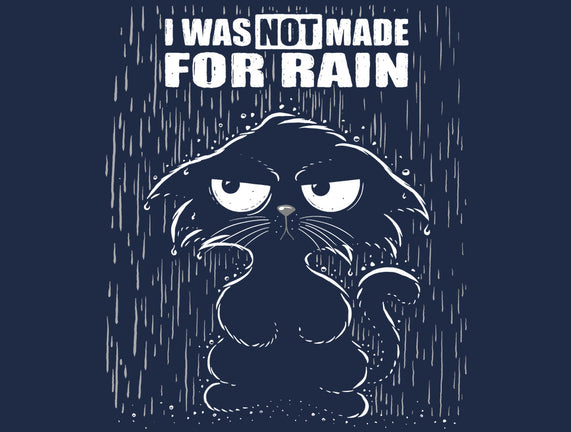 Not Made For Rain