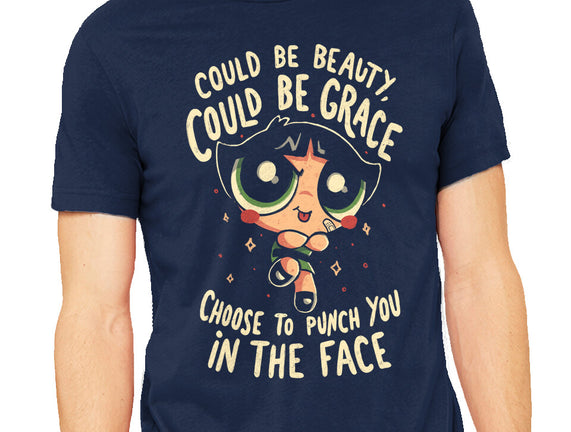 Choose To Punch You In The Face