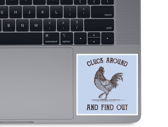 Cluck Around And Find Out