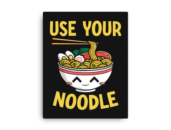 Always Use Your Noodle