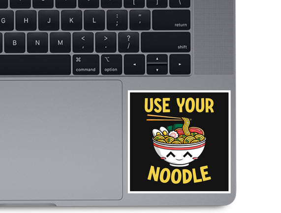 Always Use Your Noodle
