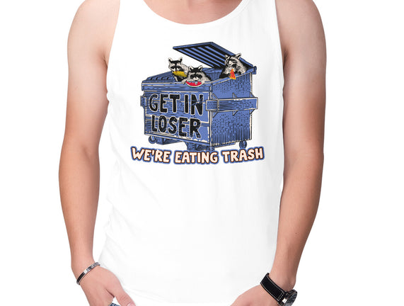 Get In Loser We're Eating Trash
