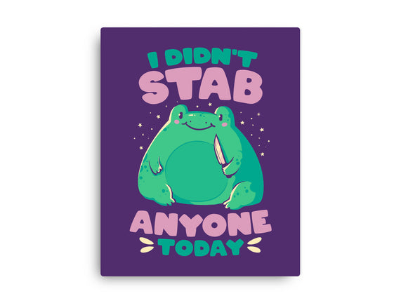 I Didn't Stab Anyone Today