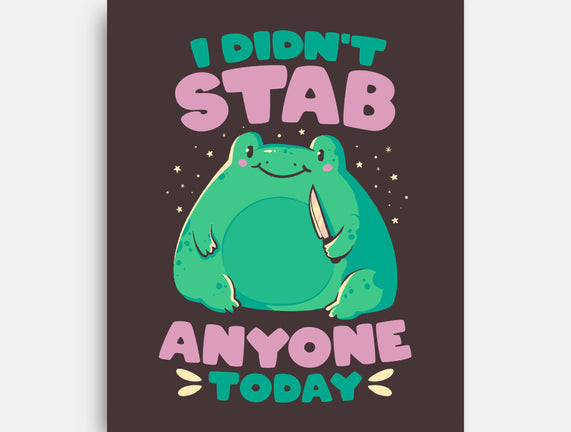 I Didn't Stab Anyone Today