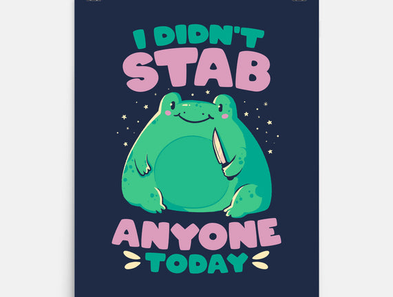I Didn't Stab Anyone Today