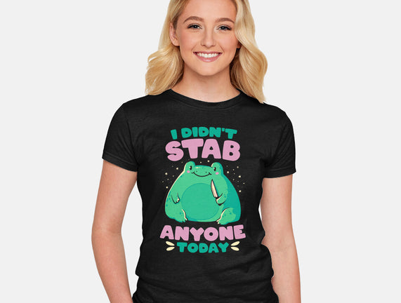 I Didn't Stab Anyone Today