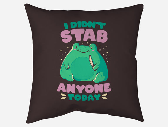 I Didn't Stab Anyone Today