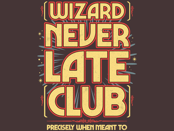 Wizard Never Late Club