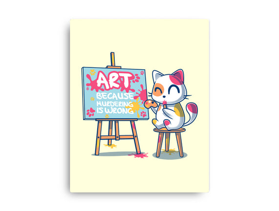 Art Because Murdering Is Wrong