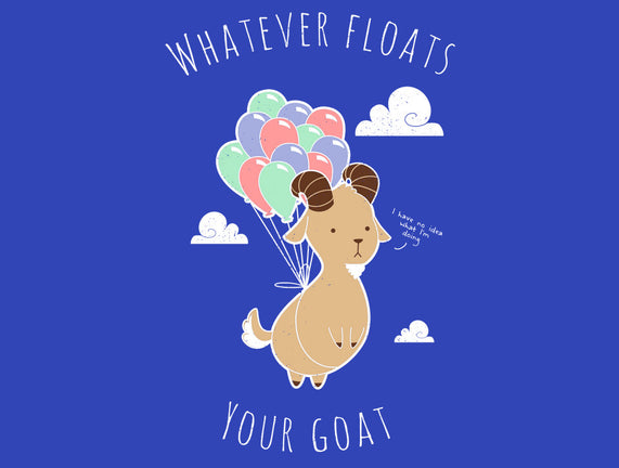 Whatever Floats Your Goat