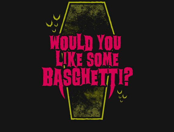 Would You Like Some Basghetti?