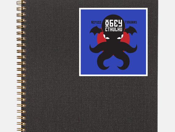 Refuse Tyranny, Obey Cthulhu