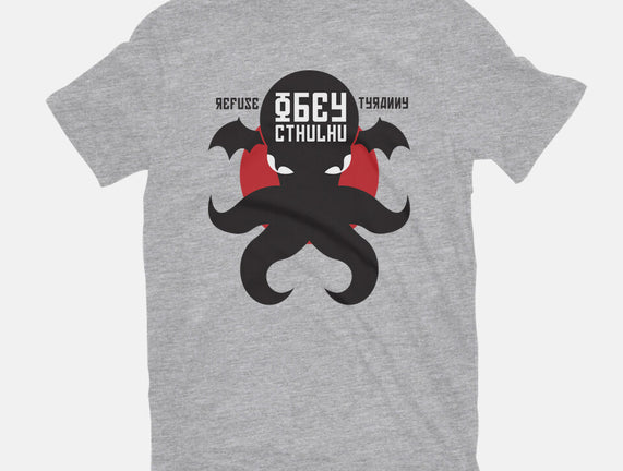 Refuse Tyranny, Obey Cthulhu