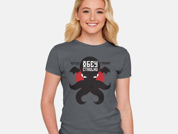 Refuse Tyranny, Obey Cthulhu