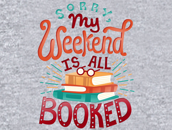My Weekend is Booked