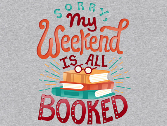 My Weekend is Booked