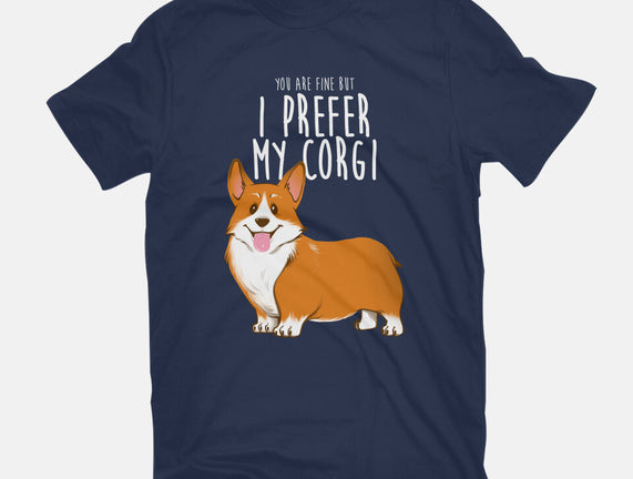 I Prefer My Corgi