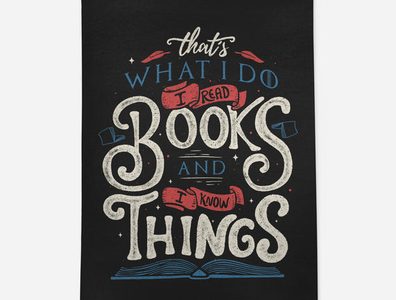 I Read Books and I Know things