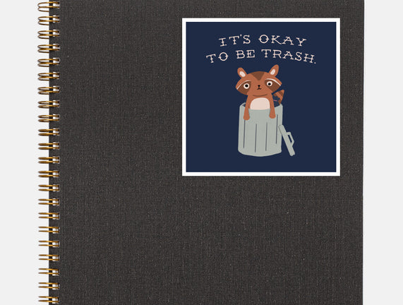 It's Okay to Be Trash