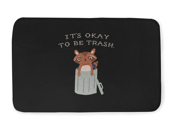 It's Okay to Be Trash