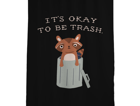 It's Okay to Be Trash